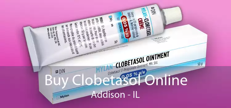 Buy Clobetasol Online Addison - IL