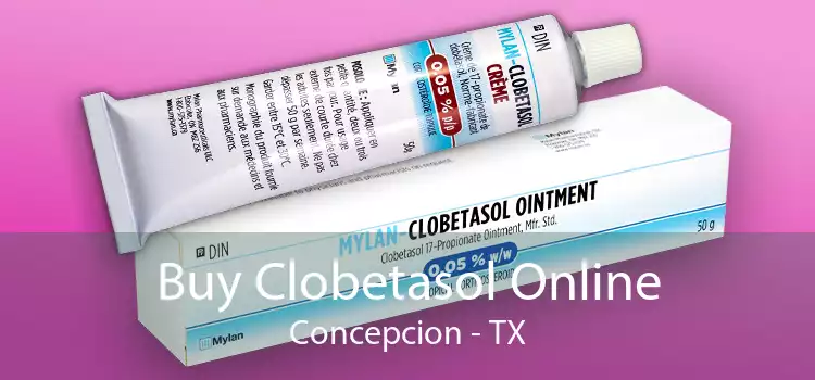 Buy Clobetasol Online Concepcion - TX
