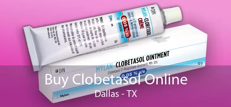 Buy Clobetasol Online Dallas - TX